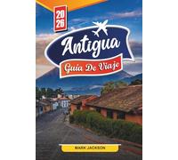 ANTIGUA GUÍA DE VIAJE 2026: Explore regatas de vela, senderos en la selva tropical y música de tambores de acero en el Caribe oriental
