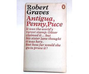 Antigua, Penny, Puce: Written by Robert Graves, 1968 Edition, (New impression) Publisher: Penguin Books Ltd [Paperback]