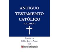 Antiguo Testamento Católico: Volumen 1 (Biblia Católica)