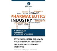 ANTIKE HEILMITTEL BIS HIN ZU MODERNEN DURCHBRÜCHEN DER PHARMAZEUTISCHEN INDUSTRIE: Globalisierung und Zugang zu Arzneimitteln