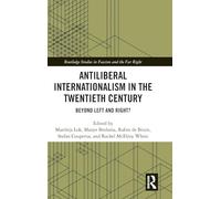 Antiliberal Internationalism in the Twentieth Century: Beyond Left and Right? (Routledge Studies in Fascism and the Far Right)