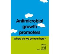 Antimicrobial growth promoters: Where do we go from here?