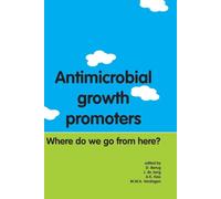 Antimicrobial growth promoters: Where do we go from here?