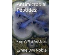 Antimicrobial Peptides:: Nature’s First Antibiotics