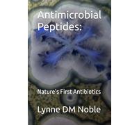 Antimicrobial Peptides:: Nature’s First Antibiotics