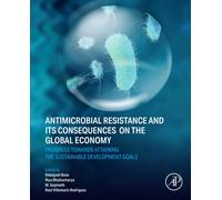 Antimicrobial Resistance and its Consequences on the Global Economy : Progress towards Attaining the Sustainable Development Goals