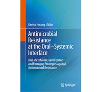 Antimicrobial Resistance at the Oral-Systemic Interface: Oral Microbiomes and Current and Emerging Strategies against Antimicrobial Resistance
