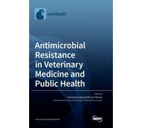 Antimicrobial Resistance in Veterinary Medicine and Public Health