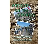 Antioch on the Orontes: An Illustrated History