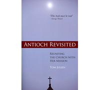 Antioch Revisited: Reuniting the Church with Her Mission