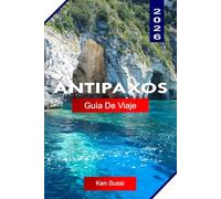 ANTIPAXOS GUÍA DE VIAJE 2026: Explora Grecia con aguas cristalinas, playas blancas, viñedos y la belleza del mar Jónico