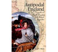 Antipodal England : Emigration and Portable Domesticity in the Victorian Imagination