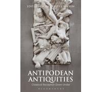 Antipodean Antiquities : Classical Reception Down Under