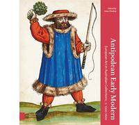 Antipodean Early Modern: European Art in Australian Collections, c. 1200-1600