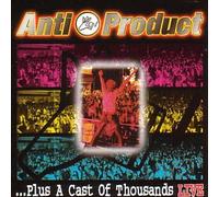 AntiProduct - Plus a Cast of Thousands: Live