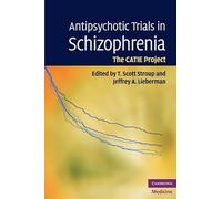 Antipsychotic Trials in Schizophrenia: The CATIE Project (Cambridge Medicine (Hardcover))