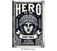Antique Adventure: 3 (Hero to Be)