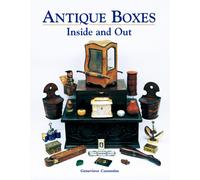 Antique Boxes Inside and Out: for Eating, Drinking and Being Merry, Work, Play and the Boudoir