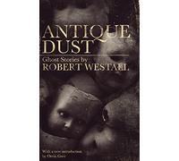 Antique Dust: Ghost Stories (Valancourt 20th Century Classics)