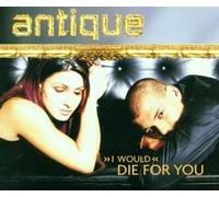 Antique - (I Would) Die For You