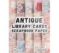 Antique Library Cards Scrapbook Paper: 20 Artistic Designs, 8.5 x 11 Inch Double-Sided, 40 Pages for Collage Art, Ephemera, Journaling, Paper Crafting, Scrapbooking