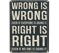 Antique Metal Sign Wrong is Wrong Even IF Everyone is Doing IT. Right is Tin Sign Vintage Decoration Garage Home Garden Cafes Kitchen Wall Tin Signs 8x12 Inch