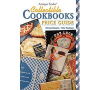 Antique Trader Collectible Cookbooks Price Guide