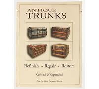 Antique Trunks: Refinish, Repair, Restore: Revised & Expanded