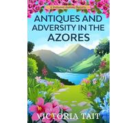 Antiques and Adversity in the Azores (A Treasured Journey Mystery)