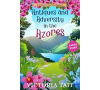 Antiques and Adversity in the Azores (Large Print: A Treasured Journey Mystery)