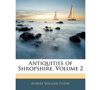 Antiquities of Shropshire, Volume 2