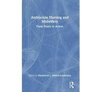 Antiracism Nursing and Midwifery: From Praxis to Action
