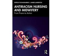 Antiracism Nursing and Midwifery : From Praxis to Action