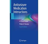 Antiseizure Medication Interactions: A Clinical Guide – Springer Verlag