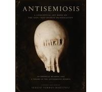 ANTISEMIOSIS: A Conceptual Art Book on the Sign That Resists Signification (Contemporary Art and Poetry)