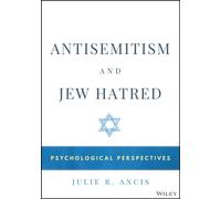 Antisemitism and Jew Hatred : Psychological Perspectives