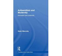 Antisemitism and Modernity: Innovation and Continuity (Routledge Jewish Studies Series)