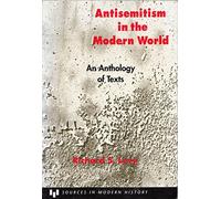 Antisemitism in the Modern World: An Anthology of Texts (Sources in Modern History S.)