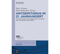 Antisemitismus im 21. Jahrhundert: Virulenz Einer Alten Feindschaft in Zeiten Von Islamismus Und Terror: 36 (Europäisch-Jüdische Studien - Beiträge)