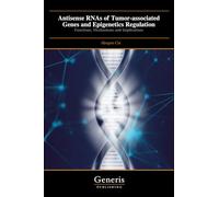Antisense RNAs of Tumor-associated Genes and Epigenetics Regulation: Functions, Mechanisms and Implications