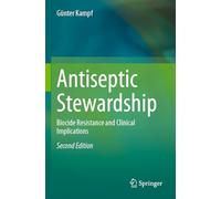 Antiseptic Stewardship: Biocide Resistance and Clinical Implications