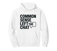 Antisocial Common Sense Left The Chat Anti Stupid People Pullover Hoodie