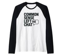 Antisocial Common Sense Left The Chat Anti Stupid People Raglan Baseball Tee