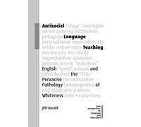 Antisocial Language Teaching: English and the Pervasive Pathology of Whiteness: 110 (New Perspectives on Language and Education)