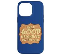 Antisocial Like A Good Neighbor Stay Over There Introvert Case for iPhone 14 Pro Max