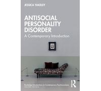 Antisocial Personality Disorder: A Contemporary Introduction (Routledge Introductions to Contemporary Psychoanalysis)