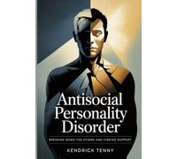 Antisocial Personality Disorder: Breaking Down the Stigma and Finding Support