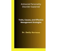 Antisocial Personality Disorder Explained: Traits, Causes, and Effective Management Strategies