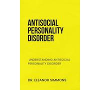 ANTISOCIAL PERSONALITY DISORDER: UNDERSTANDING ANTISOCIAL PERSONALITY DISORDER