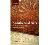 Antithetical Arts: On the Ancient Quarrel Between Literature and Music